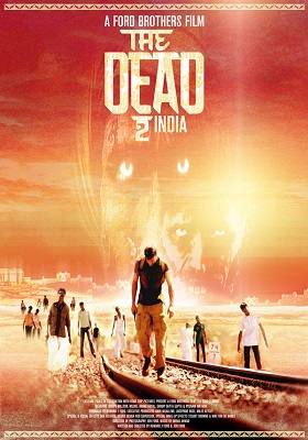 The Dead 2: India – Ölü 2: Hindistan (2013) türkçe dublak izle