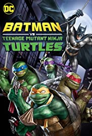 Batman: Ninja Kaplumbağalar / Batman vs Teenage Mutant Ninja Turtles